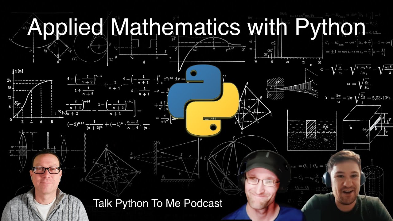 Episode #372 Applied mathematics with Python - [Talk Python To Me